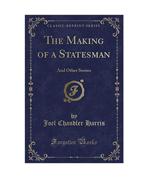 The Making of a Statesman