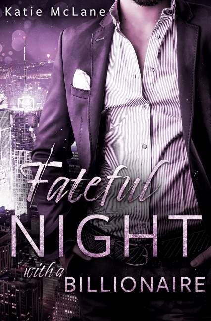 Fateful Night with a Billionaire (Fateful Nights)