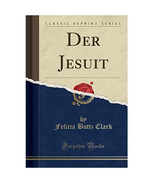 Der Jesuit (Classic Reprint)