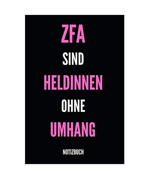 ZFA sind Heldinnen ohne Umhang Notizbuch: Notizheft oder Planer - Zahnmedizinische Fachangestellte / Arzthelferin - im praktischen A5 Format 110 linierte Seiten - Schöne Geschenkidee