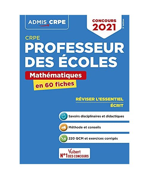 CRPE - Concours Professeur des écoles - Mathématiques - L'essentiel en 60 fiches: Ecrit - Admissibilité 2021