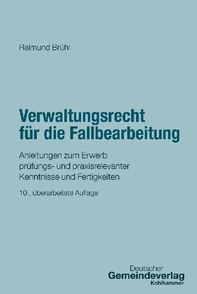 Verwaltungsrecht für die Fallbearbeitung