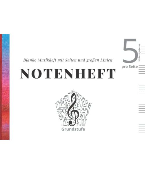 Notenheft A5+ quer | Blanko Musikheft mit 110 Seiten und großen Linien | Grundstufe | 5 Notensysteme pro Seite: Notenbuch für Musikunterricht, Schule ... Leere Notenblätter. Qualitätspapier 90 gr/m2