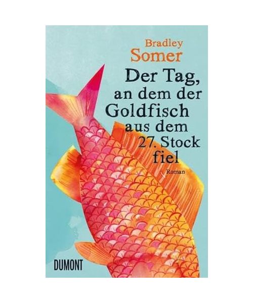 Der Tag, an dem der Goldfisch aus dem 27. Stock fiel