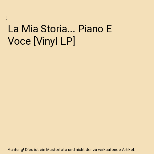 La Mia Storia... Piano E Voce [Vinyl LP]