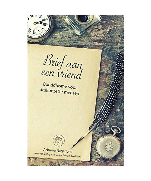 Brief aan een vriend: Boeddhisme voor drukbezette mensen