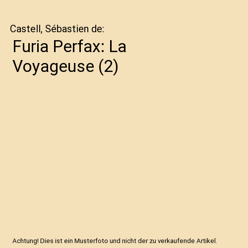 Furia Perfax: La Voyageuse (2)