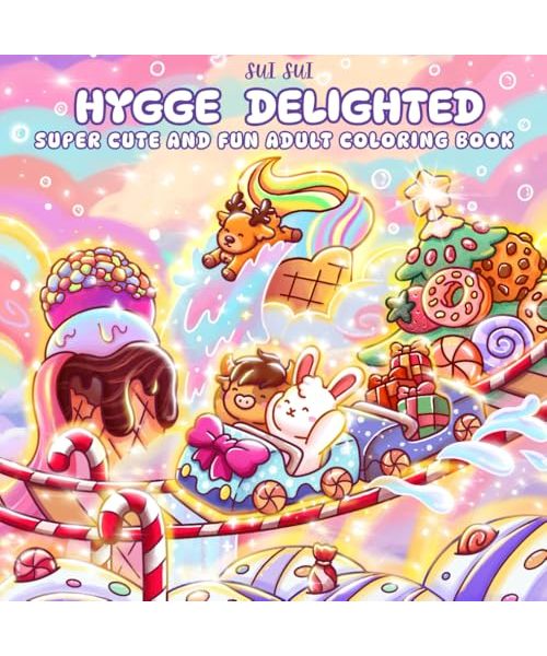 Hygge Delighted - Super Cute & Fun Adult Coloring Book: Featuring Adorable Animal Characters Discovering Whimsical Dessert Worlds of Sweet Comforts, ... Delights for Mindfulness and Stress Relief