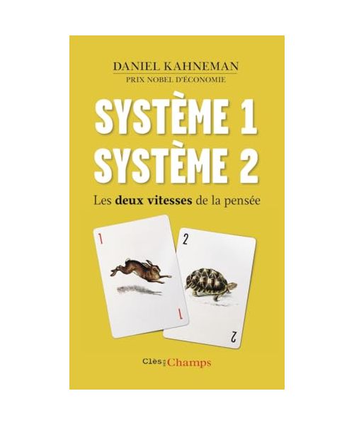 Système 1 /Système 2: Les deux vitesses de la pensée