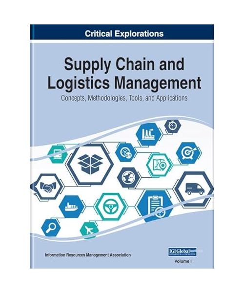 Supply Chain and Logistics Management: Concepts, Methodologies, Tools, and Applications