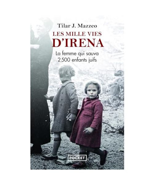 Les Mille Vies d'Irena: La femme qui sauva 2 500 enfants juifs