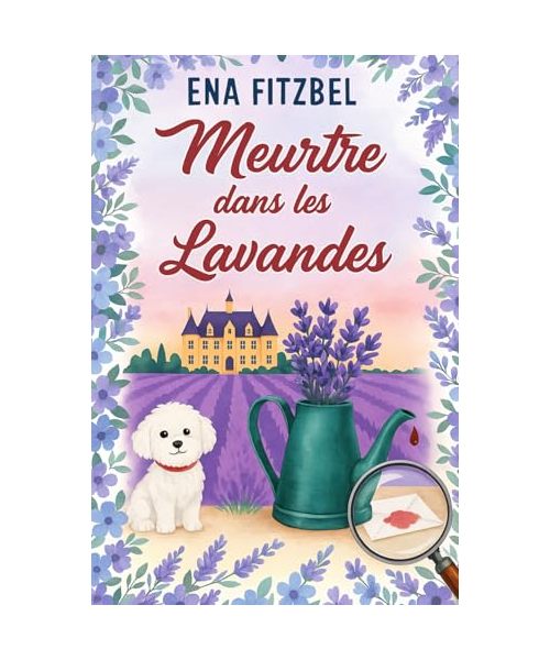 Meurtre dans les lavandes: Un cosy mystery en Provence