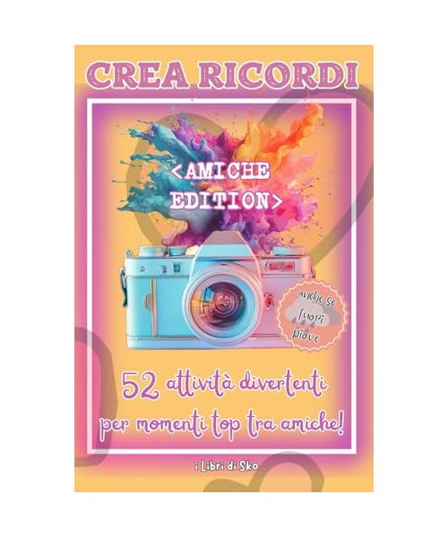 Crea Ricordi: Amiche edition
