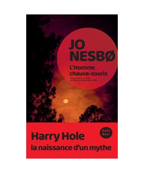 L'HOMME CHAUVE-SOURIS: Une enquête de l'inspecteur Harry Hole