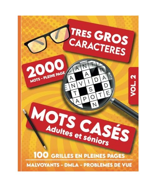 Mots casés adultes et séniors - vol.2 - 2000 mots - Très gros caractères - Malvoyants - DMLA - Problèmes de vue: 20 mots par grille - Grandes grilles ... caractères pour adultes et séniors, Band 2)