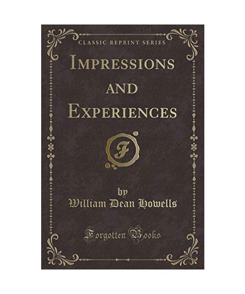 Impressions and Experiences (Classic Reprint)