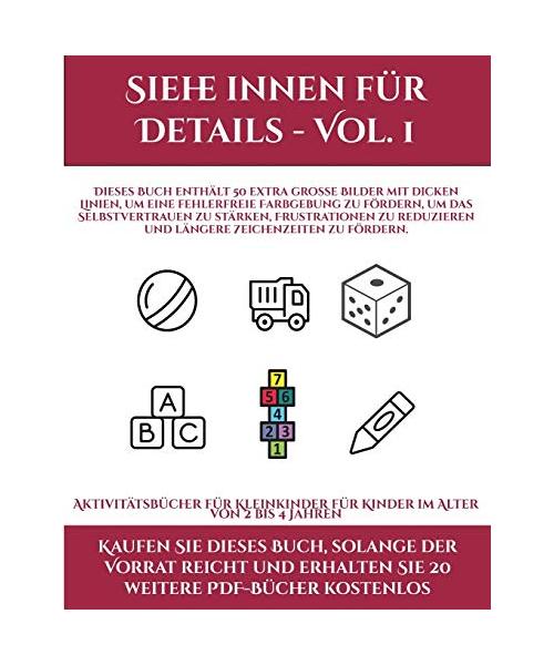Aktivitätsbücher für Kleinkinder für Kinder im Alter von 2 bis 4 Jahren (Siehe innen für Details - Vol. 1)