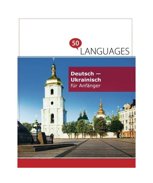 Deutsch - Ukrainisch für Anfänger: Ein Buch in 2 Sprachen