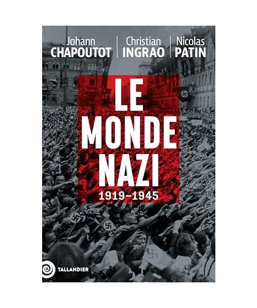 Le monde nazi: 1919-1945