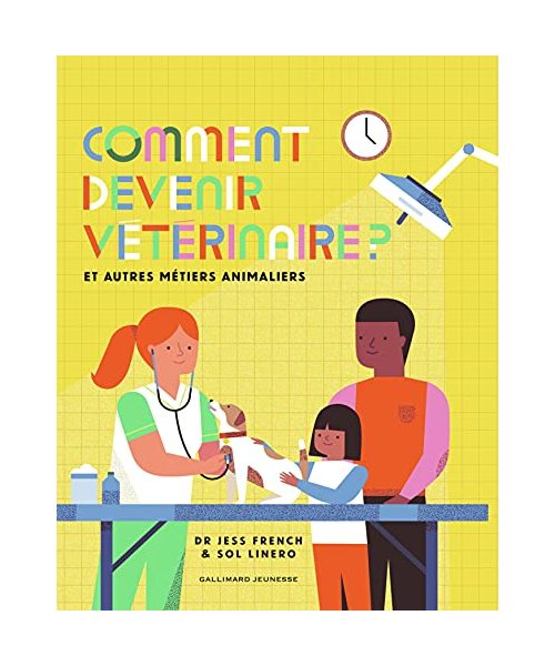 Comment devenir vétérinaire ?: Et autres métiers animaliers