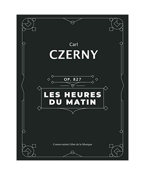 Les Heures du Matin (Op. 821): 160 études pour Piano