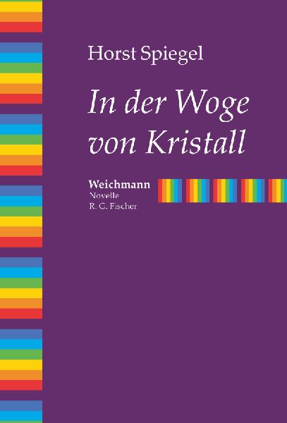 In der Woge von Kristall: Weichmann. Novelle