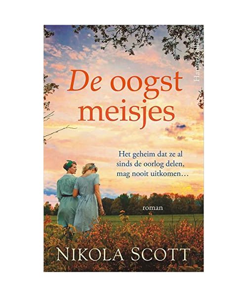 De oogstmeisjes: Het geheim dat ze al sinds de oorlog delen, mag nooit uitkomen...