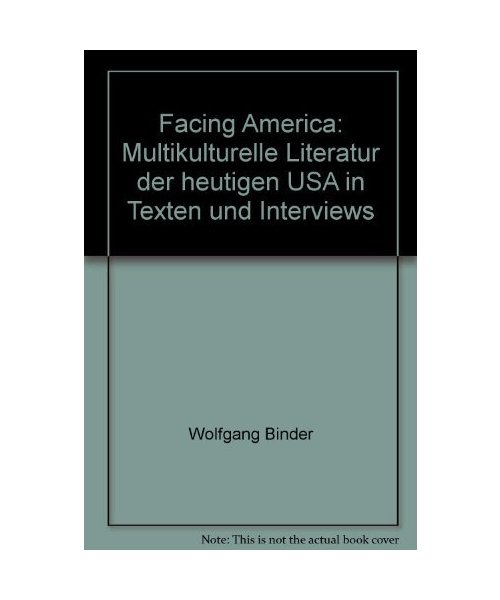Facing America: Multikulturelle Literatur der heutigen USA in Texten und Bildern. Ein Lesebuch
