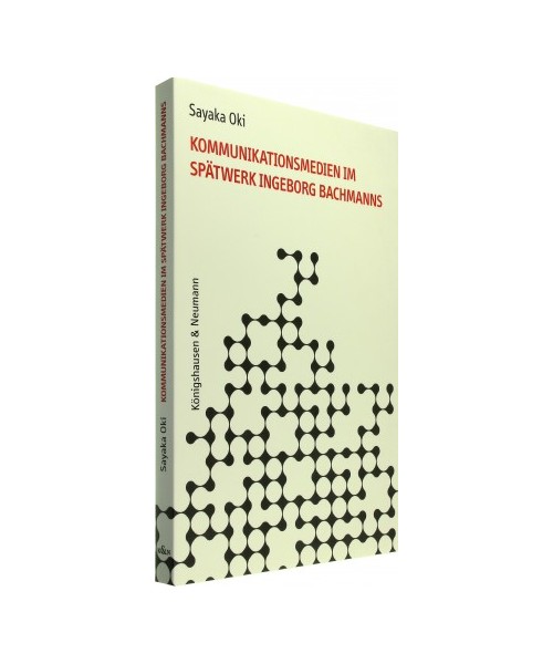 Kommunikationsmedien im Spätwerk Ingeborg Bachmanns