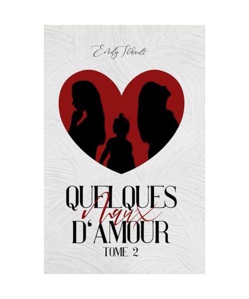 Quelques maux d'amour: Tome 2