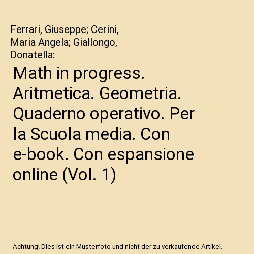 Math in progress. Aritmetica. Geometria. Quaderno operativo. Per la Scuola media. Con e-book. Con espansione online (Vol. 1)