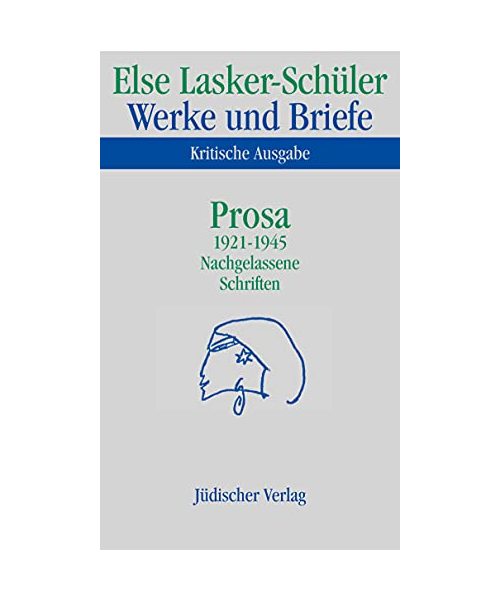 Prosa 1921 - 1945. Nachgelassene Schriften