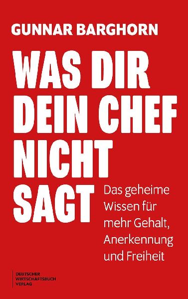 Was dir dein Chef nicht sagt
