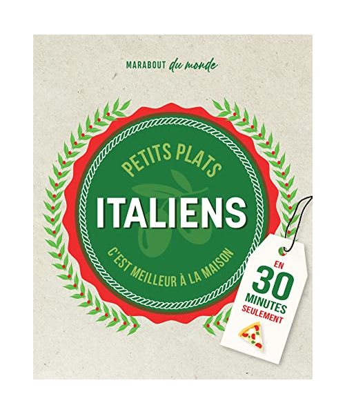 Petits plats Italiens: En 30 minutes seulement