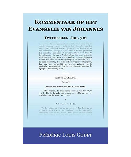 Kommentaar op het Evangelie van Johannes Tweede deel - Joh. 5-21