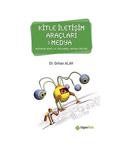 Kitle ?leti?im Araçlar? - Medya: Medyan?n Birey ve Toplumsal Yap?ya Etkileri