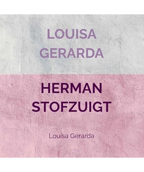 HERMAN STOFZUIGT: Louisa Gerarda