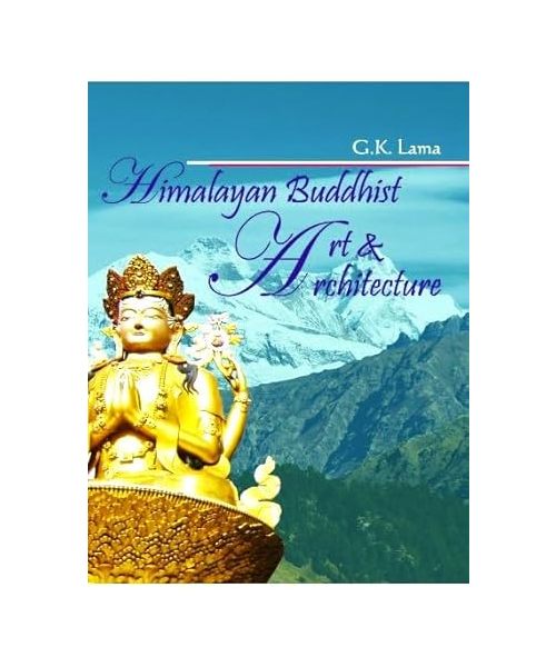 Himalayan Buddhist Art and Architecture