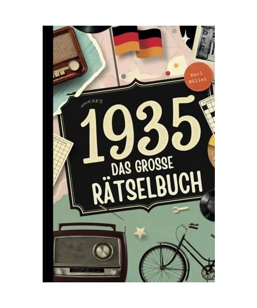 1935 – Das große Rätselbuch: Das besondere Geschenk zum 90. Geburtstag mit Sudokus, Kreuzworträtseln und unvergesslichen Erinnerungen