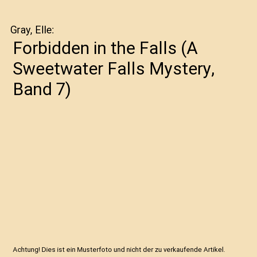 Forbidden in the Falls (A Sweetwater Falls Mystery, Band 7)