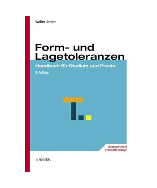 Form- und Lagetoleranzen.: Handbuch für Studium und Praxis.