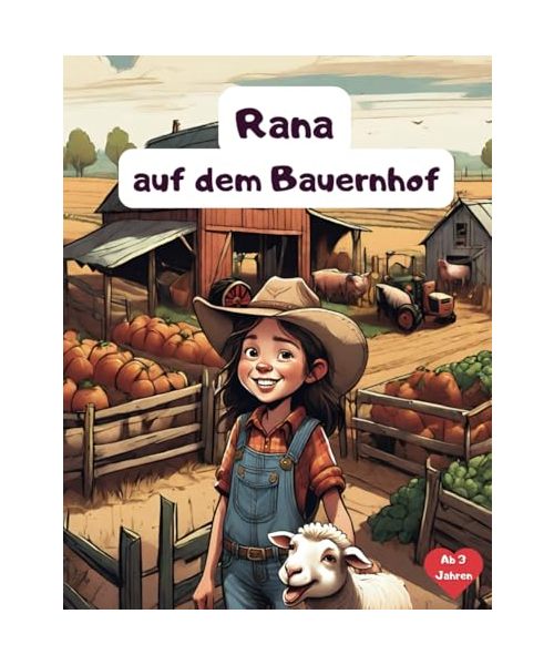 Rana auf dem Bauernhof: Bauernhof Kinderbuch ab 3 Jahre Buchserie 10 Teile