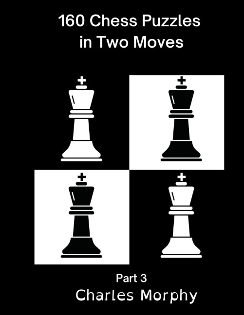 160 Chess Puzzles in Two Moves, Part 3 (Winning Chess Exercise)