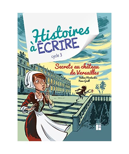 Secrets au château de Versailles cycle 3 + CD-Rom + téléchargement