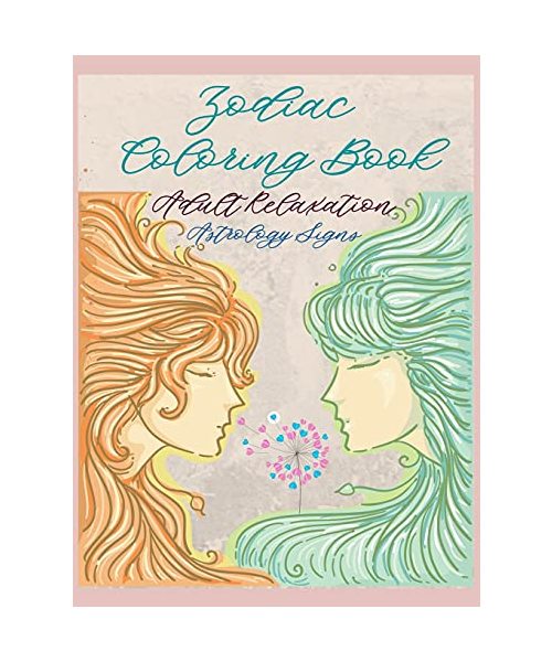 Zodiac Coloring Book For Adults: Coloring Book For Adults Zodiac Signs With Relaxing Designs, Astrological Signs to Color and Display - Perfect Gift