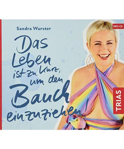 Das Leben ist zu kurz, um den Bauch einzuziehen. CD