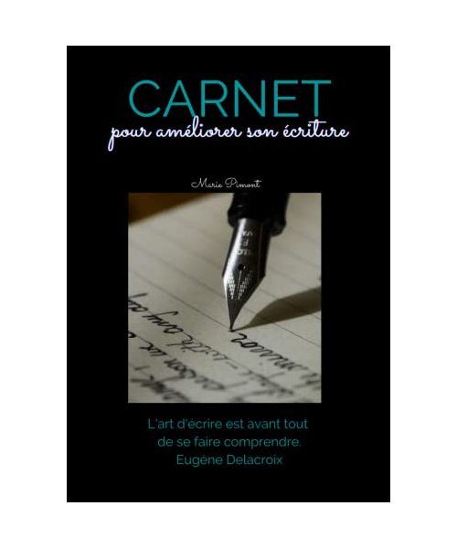 Carnet pour améliorer son écriture: Cahier A4 pour aider à mieux écrire, lettres et citations + exercices, 64 pages