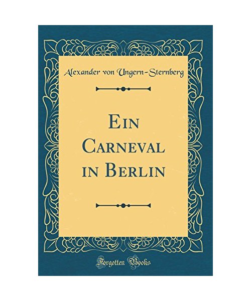 Ein Carneval in Berlin (Classic Reprint)