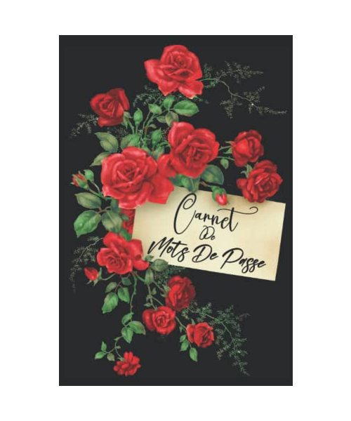 Carnet de Mots de Passe: Carnet de Mots de Passe Alphabétique, Cahier pour vos Identifiants et Mots de Passe Internet, Répertoire Alphabétique pour Mots de Passe | 104 Pages | Roses