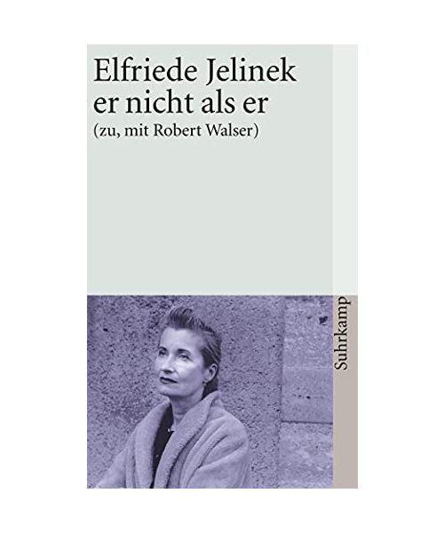 er nicht als er (zu, mit Robert Walser)